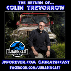 Colin Trevorrow tease 2 - Jurassic Cast Podcast