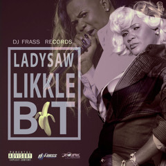Lady Saw - Likkle Bit [DJ Frass Records 2015]