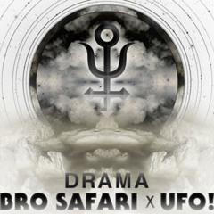 Bro Safari & UFO! - Drama (High Level Bootleg) *FREE TRACK*
