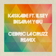 Kaskade Ft. Ilsey - Disarm You (Cedric la CruZz Remix)