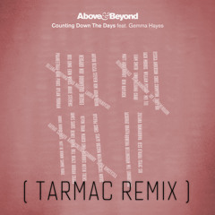 Above And Beyond - Counting Down The Days (TARMAC Remix)