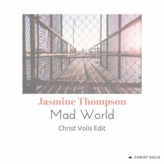Jasmine Thompson - Mad World (Christ Volis Edit){Download}