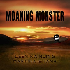 Moaning Monster - Leen Kainum & Martina Shana [Free Download]