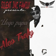 LLEGO PAPA - ALCO TRAFY prod.by AT The Producer S.mp3