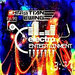 Christian Ëwing's Electro Entertainment Podcast Ep.90