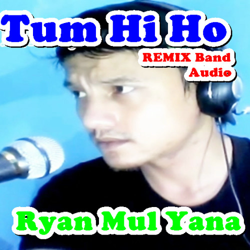 Stream Tum Hi Ho Aashiqui 2 Indonesia Cover Remix Band Audio Ryan Mul Yana By Itzbonay Listen Online For Free On Soundcloud