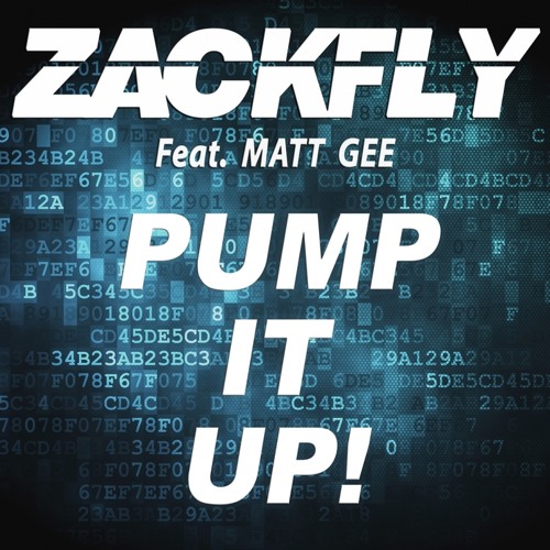 Zackfly Ft. Matt Gee - Pump It Up ! (Radio Edit)