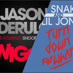 Jason Derulo - Snoop Dogg "Wiggle" / DJ Snake, Lil Jon - Turn Down for What (REMIX) * free download*