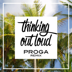 Ed Sheeran - Thinking Out Loud (Gustavo Trebien Cover x Proga Remix)