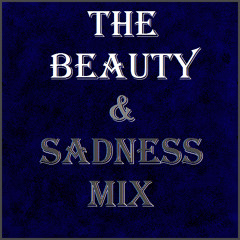 The Beauty & Sadness Mix