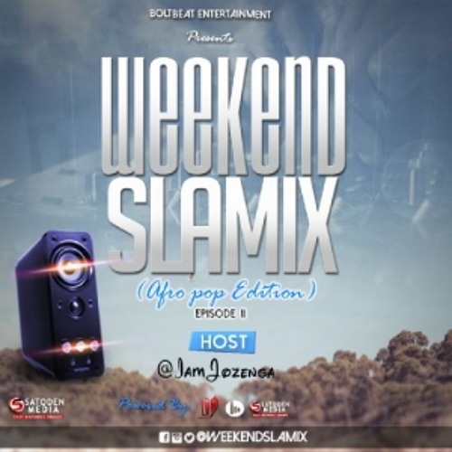 WeekEnd Slamix - Mixed by DJ Jozenga (Afrobeats - Pop Edition) Episode II