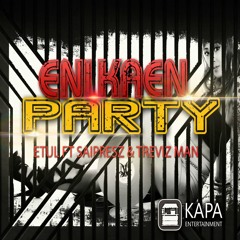 Etul Ft Saipresz & Treviz Man - Eni Kaen Party [Kapa Haus Productions & OGB Records] 2015