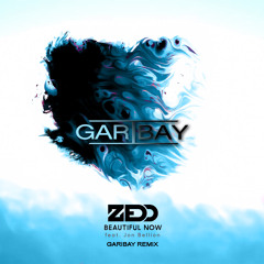 Zedd - Beautiful Now ft. Jon Bellion (Garibay Remix)