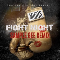 Migos - Fight Night (Sample Gee Remix)