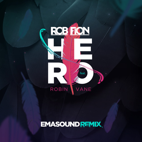 Rob Fion - Hero feat. Robin Vane (EMASOUND Remix)