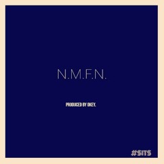 N.M.F.N. (Produced By Okey.)
