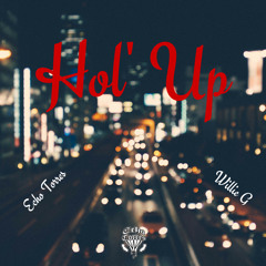 Hol' Up ft Willie G