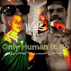 Only Human ft. Ro