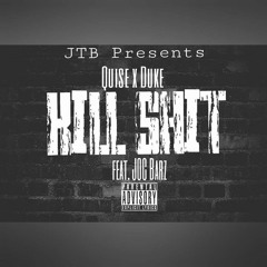 Quise x Duke x JOC Barz - " Kill Shit "