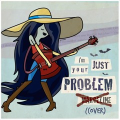 I'm Just Your Problem (cover)