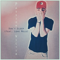 Don't Sleep (feat. Love Melo) (Original)