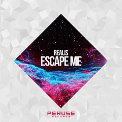 REALIS - Escape Me (OUT NOW)