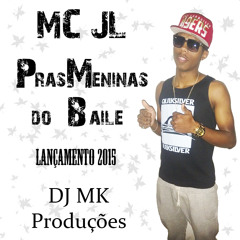 MC JL - Pras Meninas do Baile