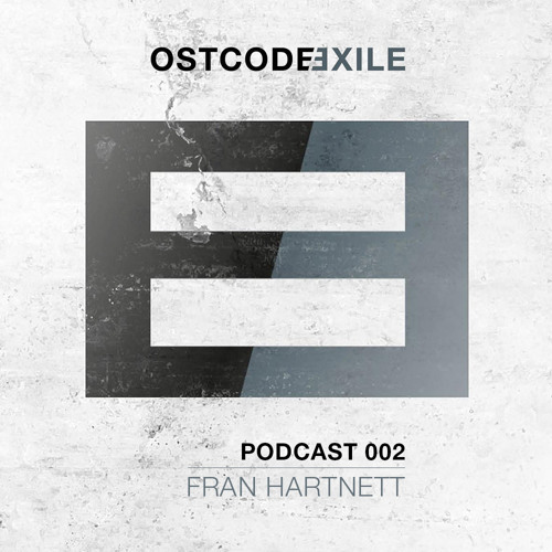 Fran Hartnett - Ostcode Exile Podcast 002