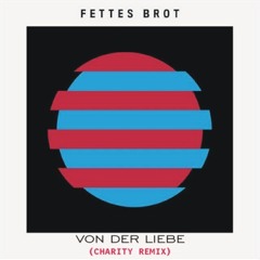 Fettes Brot - Von der Liebe (Charity Remix)