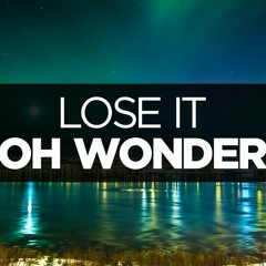 Oh Wonder - Lose It