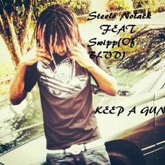 Steelo Nolack Keep A Gun Feat. Swipp(of BLVD)