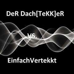 DeR Dach[TeKK]eR vs EinfachVertekkt - #TurnUp