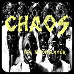 The Moonslayer - Chaos