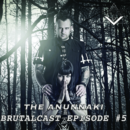 The Anunnaki - BrutalCast Episode #5
