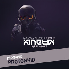 Proton Kid – Promomix Kinetik Label Night 002
