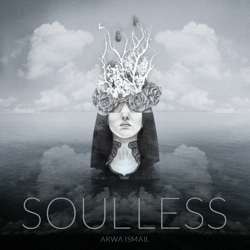 SOULLESS - By Arwa Ismail