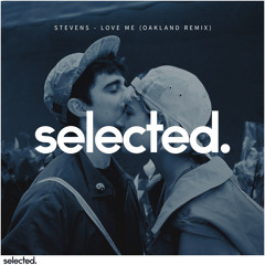 Stevens - Love Me (Oakland Remix)