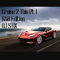 DJ Stix - Cruise 2 This R&B Edition