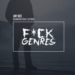 Jay Vee - Bunkin (feat. octbr)