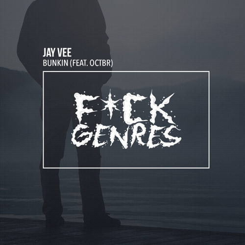 Jay Vee - Bunkin (feat. octbr)