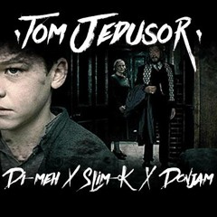 Tom Jedusor - DI-MEH // SLIMK // DONJAM