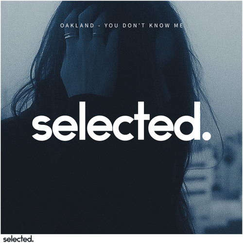 Oakland - You Don't Know Me