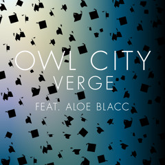 Owl City Feat. Aloe Blacc - Verge (NAD Bootleg!)