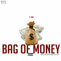 2-Time Ft. Dat Boy Chyco - Bag of Money