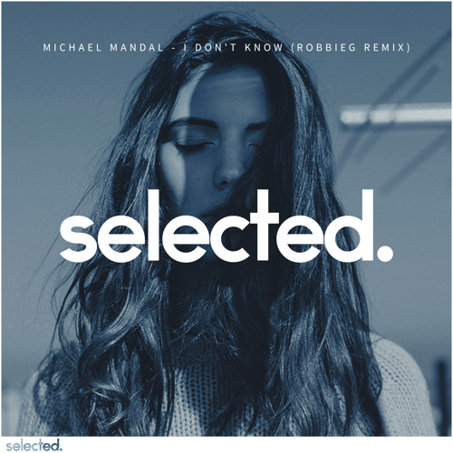 Michael Mandal - I Don't Know (RobbieG Remix)