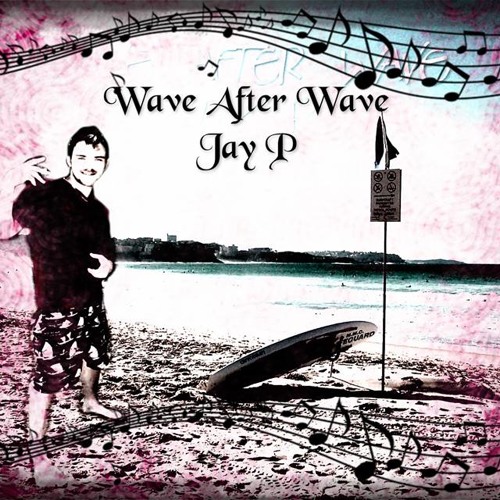 Jay P (Wave after Wave)
