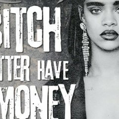 Bitch Better Have My Money Club Mix