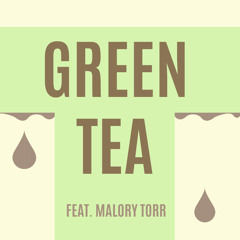 Green Tea (Feat. Malory Torr)