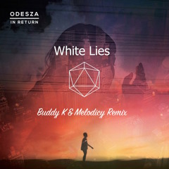 ODESZA - White Lies (Feat.Jenni Potts) [Buddy K x Melodicy Remix]