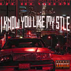 DTC (Dab The Chemist) - I Know You Like My Style